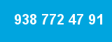 938 772 47 91